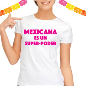 Playera Mexicana es un super poder