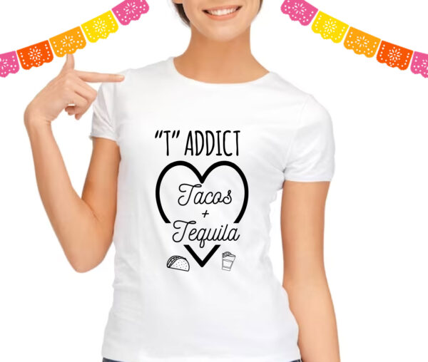 Playera T- Addict Tacos y Tequila